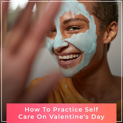 how to practice self care on Valentine's Day
