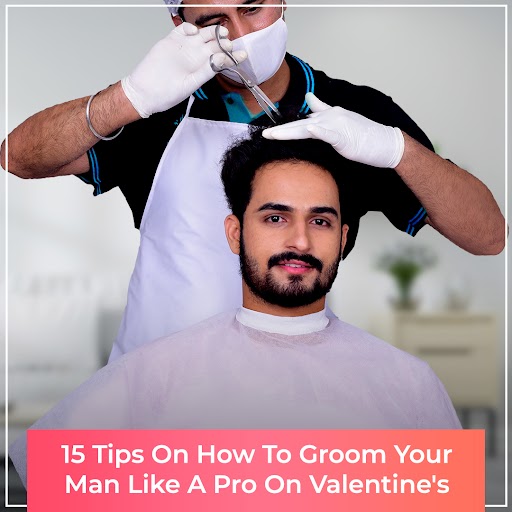 15 tips on how to groom your man like a pro on valentine's