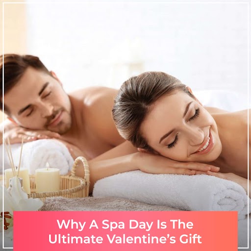 why Spa Day is the Ultimate Valentine's day gift