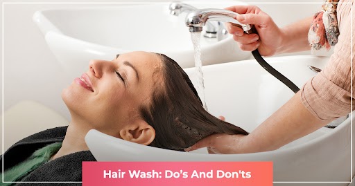 Hair Wash: Do's and Don'ts