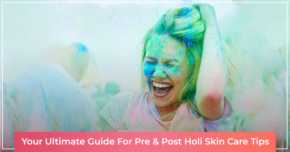 pre and post Holi skin care